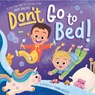 Don't Go to Bed! - Adam Wallace - 9781667209975
