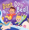 Don't Go to Bed! - Adam Wallace - 9781667209975