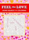 Feel the Love Word Search and Coloring - Editors of Thunder Bay Press - 9781667210544