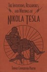 The Inventions, Researches, and Writings of Nikola Tesla - Thomas Commerford Martin - 9781667211435