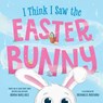 I Think I Saw the Easter Bunny! - Adam Wallace - 9781667211657