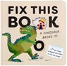 Fix This Book: A Dinosaur Broke It! - Editors of Silver Dolphin Books - 9781667211664