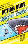 Action Dude and the Massive Shark - Andy Riley - 9781667211671