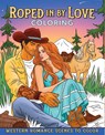 Roped in by Love Coloring - Editors of Thunder Bay Press - 9781667211886