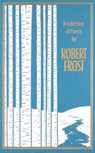 A Collection of Poems by Robert Frost - Robert Frost - 9781667213255