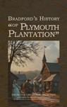Bradford's History of Plymouth Plantation - William Bradford - 9781667304564