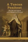 A Tuscan Penitent - Father Cuthbert - 9781667304656