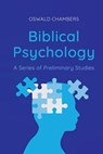 Biblical Psychology - Oswald Chambers - 9781667304670