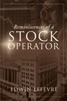 Reminiscences of a Stock Operator - Edwin Lefevre - 9781667304717