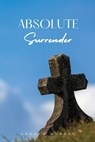Absolute Surrender - Andrew Murray - 9781667305110