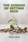 The Science of Getting Rich - Wallace D. Wattles - 9781667305172