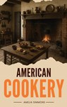American Cookery - Amelia Simmons - 9781667305745