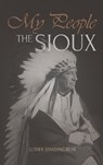 My People the Sioux: An Autobiographical Account of Lakota Life - Luther Standing Bear - 9781667306360