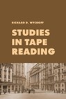 Studies in Tape Reading - Richard Wyckoff - 9781667306391