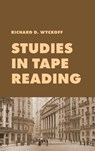 Studies in Tape Reading - Richard Wyckoff - 9781667306407