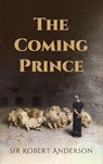 The Coming Prince - Robert Anderson - 9781667306704