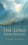 The Lord from Heaven - Robert Anderson - 9781667306742