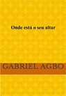 Onde está o seu altar? - Gabriel Agbo - 9781667401294