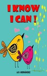 I Know I Can! - A.P. Hernández - 9781667403823