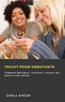 Tricot pour débutants - Darla Singer - 9781667405070