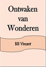 Ontwaken van Wonderen - Bill Vincent - 9781667405858
