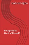 Seksspeeltjes: Goed of Kwaad? - Gabriel Agbo - 9781667410258