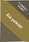 Älä pelkää! - Gabriel Agbo - 9781667410272