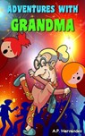Adventures with Grandma - A.P. Hernández - 9781667412283