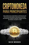 Criptomoneda para Principiantes - Nick Woods - 9781667420240