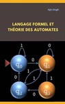 Langage Formel ET Théorie des Automates - Ajit Singh - 9781667429786