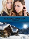 La ragazza perfetta - Laura Kristina - 9781667431482