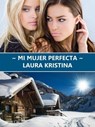 Mi mujer perfecta - Laura Kristina - 9781667432977
