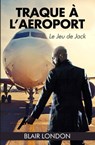 Traque à l’aéroport - Blair London - 9781667440989