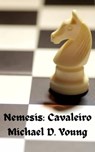 Nemesis: Cavaleiro - Michael D. Young - 9781667441887