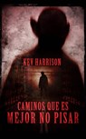 Caminos que es mejor no pisar - Kev Harrison - 9781667446660