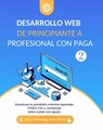 Desarrollo Web De Principiante a Profesional con Paga, Volumen 2 - Ojula Technology Innovations - 9781667449203