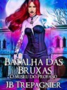 Batalha das Bruxas - JB Trepagnier - 9781667450742