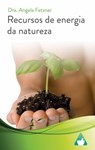 Recursos de energia da natureza - Dr. Angela Fetzner - 9781667451282