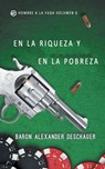 En la riqueza y en la pobreza: Hombre a la fuga Volumen 6 - Baron Alexander Deschauer - 9781667451961
