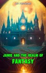 Jamie and the Realm of Fantasy - A.P. Hernández - 9781667452210