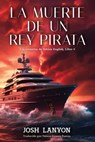 La muerte de un Rey Pirata - Josh Lanyon - 9781667458021