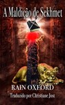 A Maldição de Sekhmet - Rain Oxford - 9781667461687