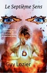 Le Septième Sens - Guy Lozier - 9781667464039