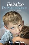 Debaixo de Nossos Narizes - Blair London - 9781667466804
