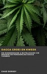 Dagga groei en kweek - Chad Dorsey - 9781667471105
