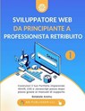 Sviluppatore Web da Principiante a Professionista Retribuito, Volume 1 - AB Publisher LLC - 9781667471396