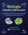 Biologia Celular e Molecular - AB Publisher LLC - 9781667471709