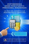 Criptomonedas Desde Principiante A Profesional Remunerado - Bolakale Aremu - 9781667471976