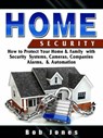 Home Security:How to Protect Your Home&Family W/ Security System,Cameras,Companies,Alarm&Automation - HiddenStuff Entertainment - 9781667478777