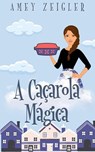 A Caçarola Mágica - Amey Zeigler - 9781667480961